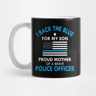 Police Officer Mother - Proud mother of a brave police officer Mug